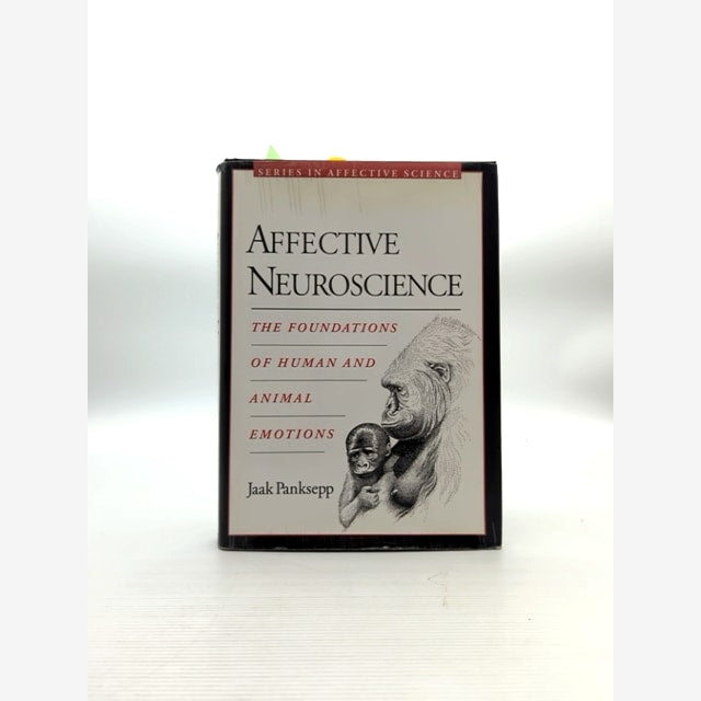 Affective Neuroscience: The Foundations Of Human And Animal Emotions (series In by Jaak Panksepp book cover