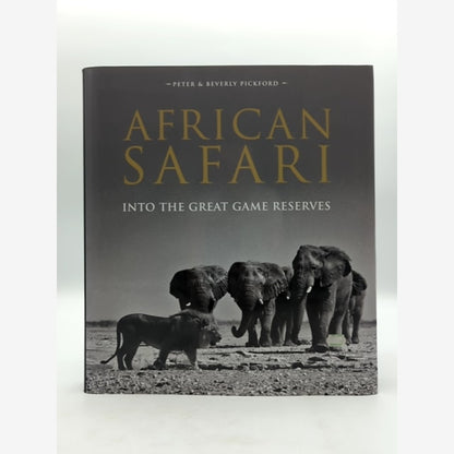 African Safari: Into The Great Game Reserves by Peter and Beverly Pickford by Peter And Beverly Pickford book cover