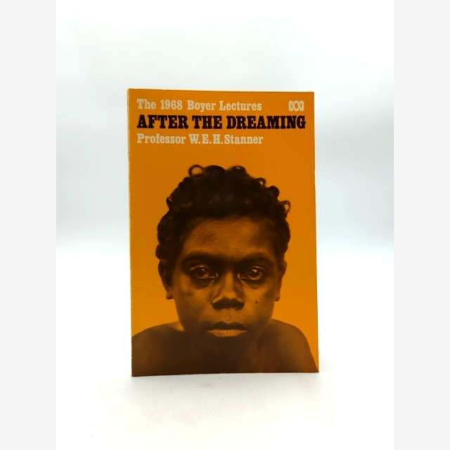 After the Dreaming by WEH Stanner, Anthropology, 1968 Boyer Lectures, Aboriginal by William Edward Hanley Stanner book cover