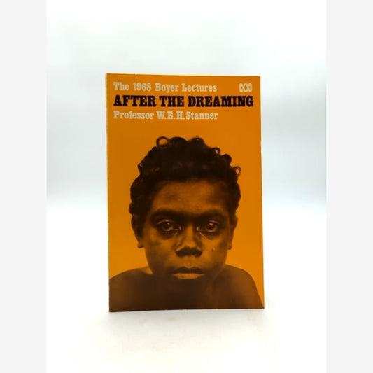 After the Dreaming by WEH Stanner, Anthropology, 1968 Boyer Lectures, Aboriginal by William Edward Hanley Stanner book cover
