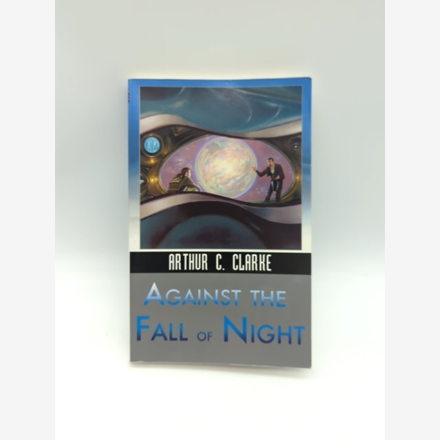 Against the Fall of Night (Science Fiction Classics) by Arthur C. Clarke SciFi by Arthur C. Clarke book cover