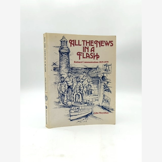 All The News In Flash Rottnest Communications 1829-1979 by John Francis Moynihan by John Francis Moynihan book cover