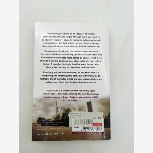 An Awkward Truth The Bombing Of Darwin, February 1942 by Peter Grose by Peter Grose — photo 5