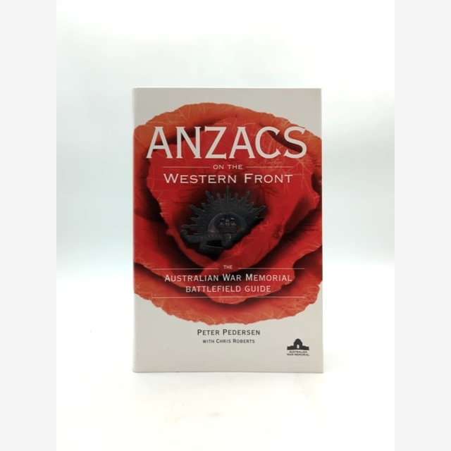 Anzacs On The Western Front: The Australian War Memorial Battlefield Guide, Pete by Peter Pedersen book cover