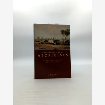 Arguments About Aborigines Australia And The Evolution Of Social Anthropology, L by L. R. Hiatt book cover