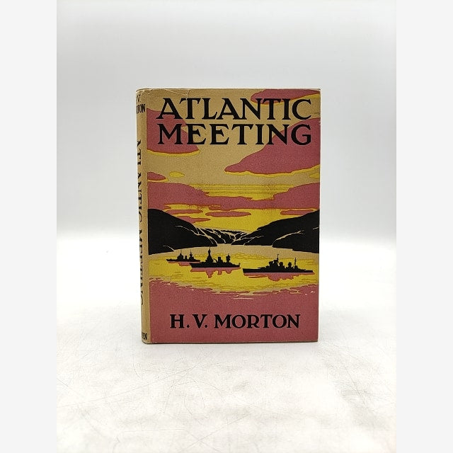 Atlantic Meeting by H. V. Morton (Hardcover, 1944) Miltary & War by H. V. Morton book cover