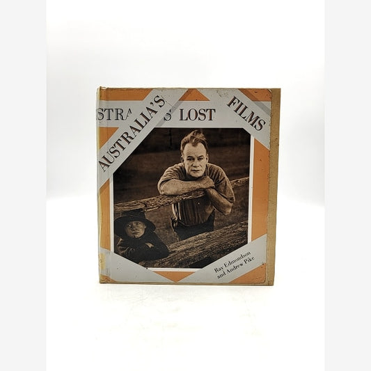 Australia's Lost Films: The Loss And Rescue Of Australia's Silent Cinema, Ray Ed by Ray Edmondson book cover