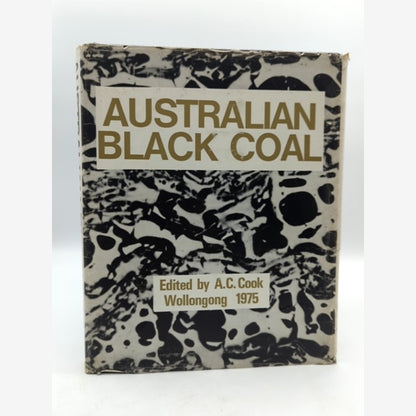 Australian Black Coal: its occurrence, mining, preparation and use by AC Cook by Ac Cook book cover