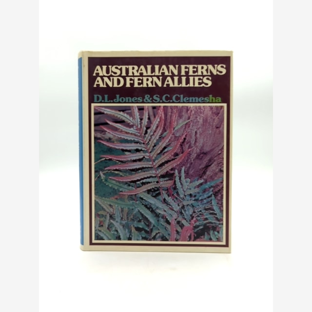 Australian Ferns And Fern Allies, With Notes On Their Cultivation, David L Jones by David L Jones book cover