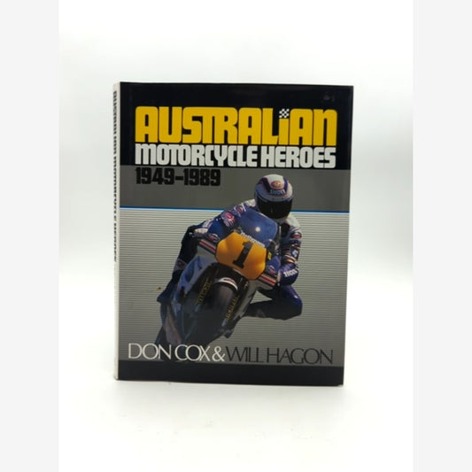 Australian Motor Cycle Heroes, 1949-89 by Don Cox & Will Hagon, Motorcycles by Don Cox & Will Hagon book cover