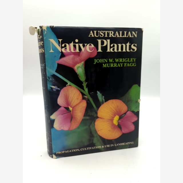 Australian Native Plants: Propagation, Cultivation & Use (Hardcover Murray Fagg) by Murray Fagg, John W. Wrigley book cover