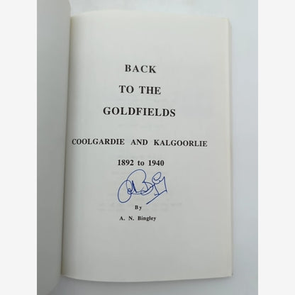 Back To The Goldfields Coolgardie Kalgoorlie 1892 1940 by A. N. Bingley SIGNED by A. N. Bingley — photo 2