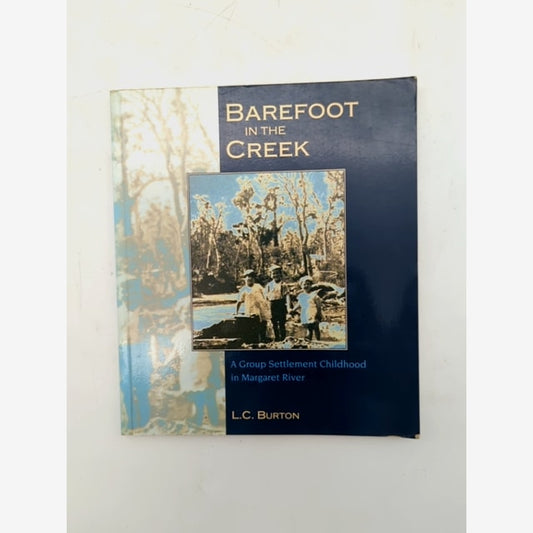 Barefoot in the Creek by LC Burton, Margaret River WA History, pbk 1999, Signed by L C Burton book cover