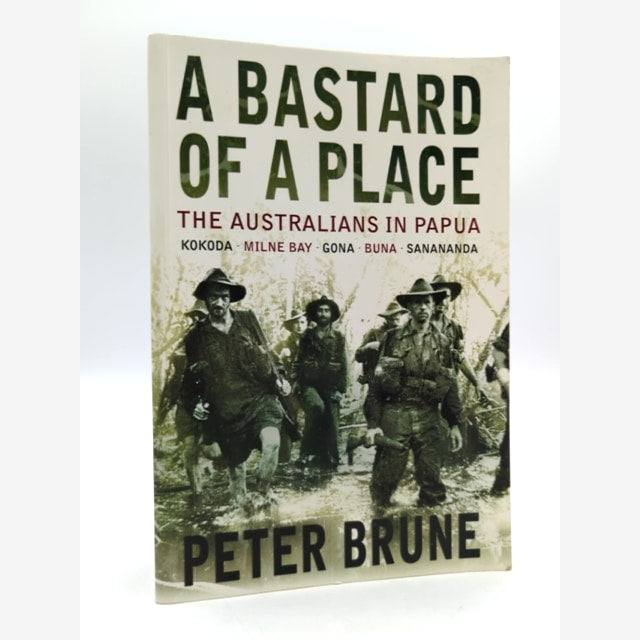 Bastard Of Place: The Australians In Papua by Peter Brune, Australian History by Peter Brune book cover