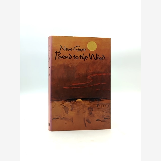 Bend To The Wind by Nene Gare (Hardcover, 1978) 1st Edition by Nene Gare book cover