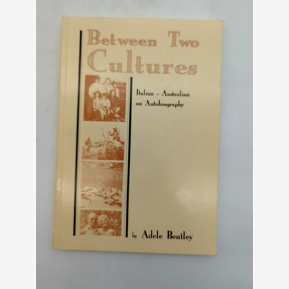 Between Two Cultures: Italian-Australian Memoir by Adele Bentley, WA, SIGNED by Adele Bentley book cover