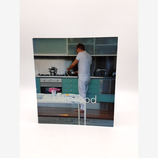 Bill's Food by Bill Granger (Paperback 2003) Celebrity Chef, Australian Cookbook by Bill Granger book cover