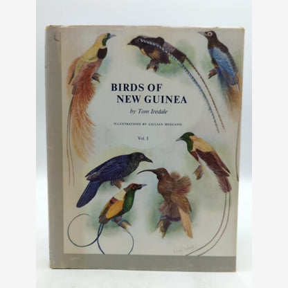 Birds Of New Guinea by Tom Iredale (Hardcover, Volume 1, 1956) 1st Edition by Tom Iredale book cover