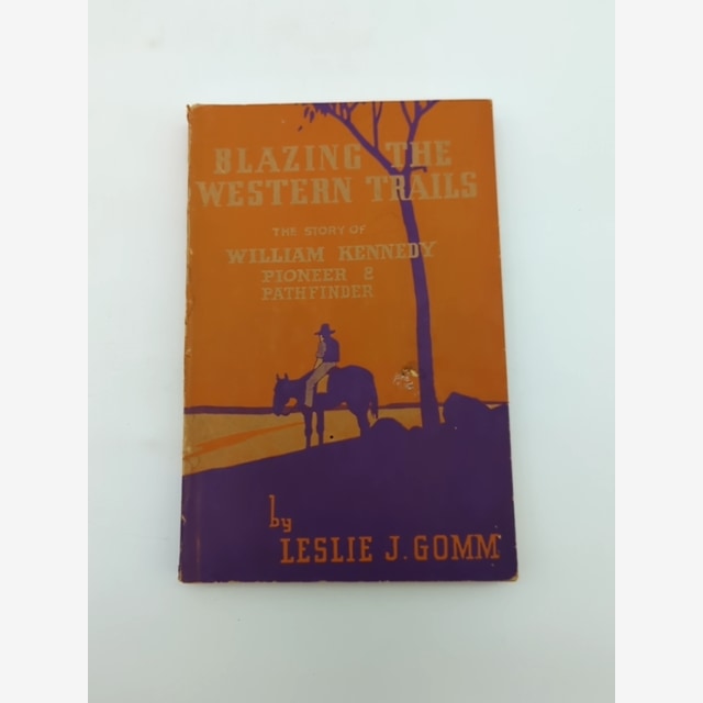 Blazing The Western Trails: The Story of William Kennedy WA Rare Book, 1935 by Leslie J Gomm book cover