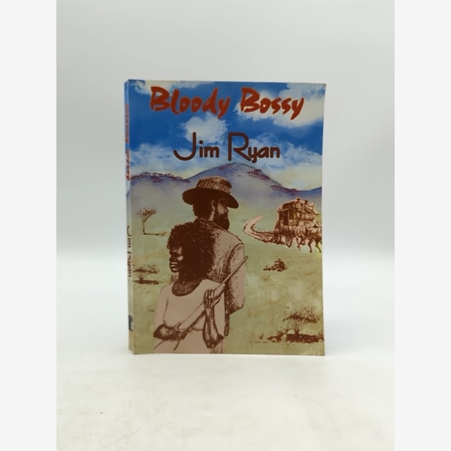 Bloody Bossy by Jim Ryan (Paperback, 1997) Signed, Australiana Cobb And Co by Jim Ryan book cover