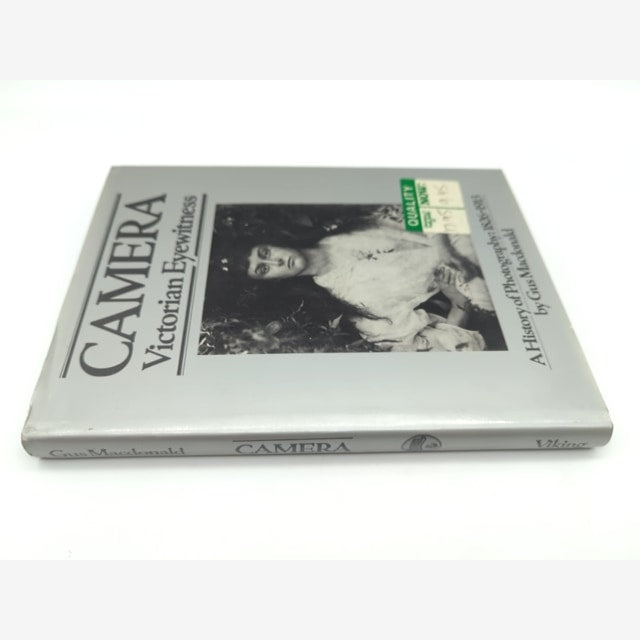 Camera: Victorian Eyewitness, A History of Photography, 1826-1913, 1st Ed HC by Gus Macdonald — photo 5