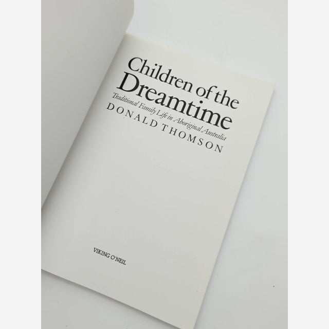 Children Of The Dreamtime: Traditional Family Life In Aboriginal Australia by Donald Thomson — photo 3