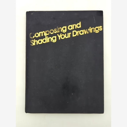 Composing & Shading Your Drawings: Techniques Of The Old Masters, 1st Edition by Gaspare De Fiore book cover