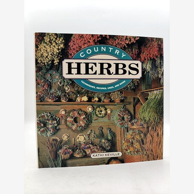 Country Herbs by Kathi Keville (1992) Techniques, Recipes, Garden, Cooking, Uses by Kathi Keville book cover