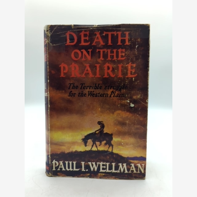 Death On The Prairie: The Thirty Years' Struggle For The Western Plains, Paul I by Paul I Wellman Jr. book cover