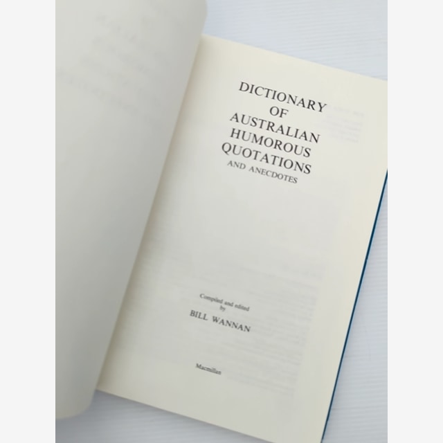 Dictionary Of Australian Humorous Quotations And Anecdotes by Bill Wannan by Bill Wannan — photo 2
