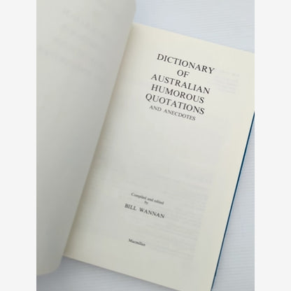 Dictionary Of Australian Humorous Quotations And Anecdotes by Bill Wannan by Bill Wannan — photo 2