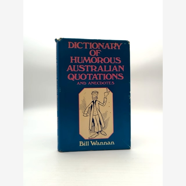 Dictionary Of Australian Humorous Quotations And Anecdotes by Bill Wannan by Bill Wannan book cover