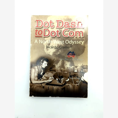 Dot Dash To Dot Com by Ricardo Crameri (Paperback, 2002) WA History by "Ricardo Crameri" book cover