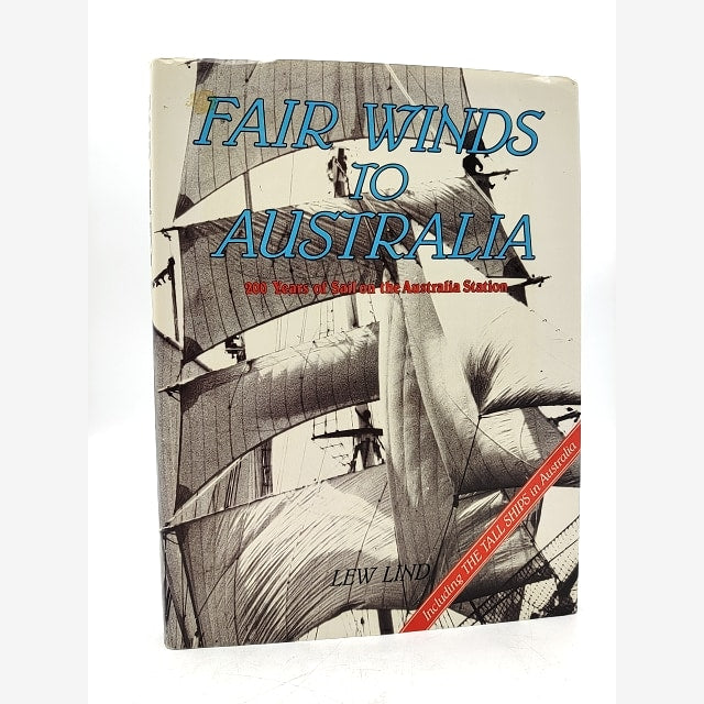 Fair Winds To Australia: 200 Years Of Sail On The Australia Station by L. J Lind by L. J Lind book cover