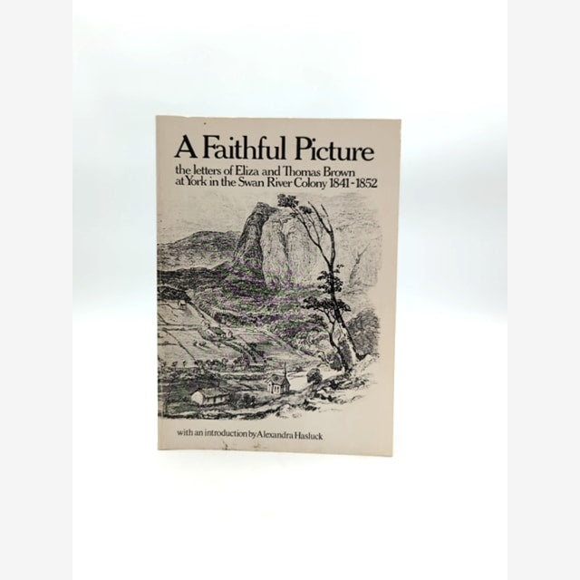 Faithful Picture: Letters Of Eliza And Thomas Brown, York In The Swan River WA by Eliza Brown book cover