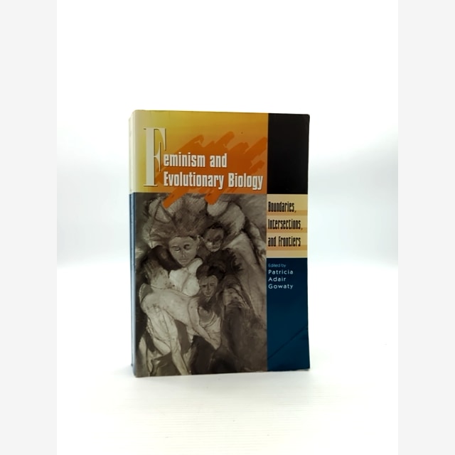 Feminism And Evolutionary Biology Boundaries, Intersections, And Frontiers, Patr by Patricia Adair Gowaty book cover