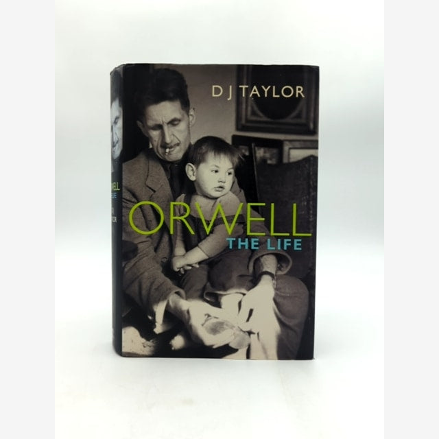 George Orwell The Life by DJ Taylor (Hardcover, 2003) Biography Author of 1984 by D.J. Taylor book cover