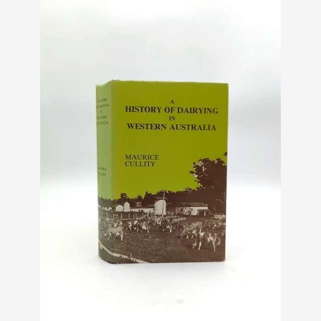 History Of Dairying In Western Australia by Maurice Cullity, Agriculture by Maurice Cullity book cover
