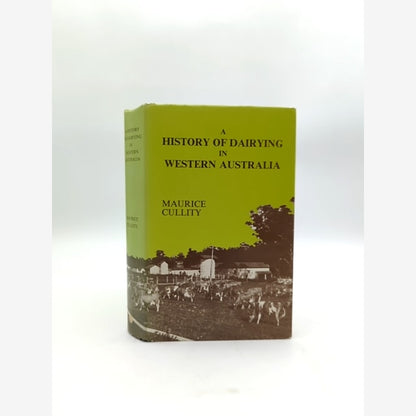 History Of Dairying In Western Australia by Maurice Cullity, Agriculture by Maurice Cullity book cover