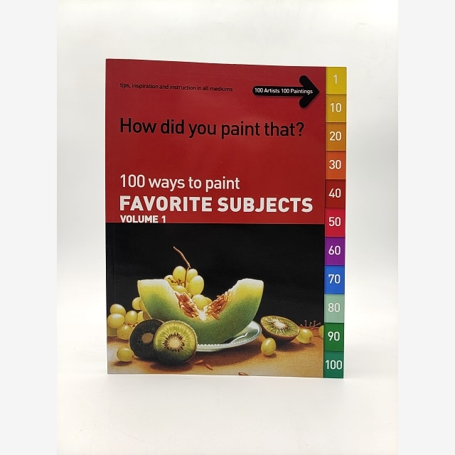 How Did You Paint That? 100 Ways To Paint Favorite Subjects, Art Book by International Artist Staff book cover