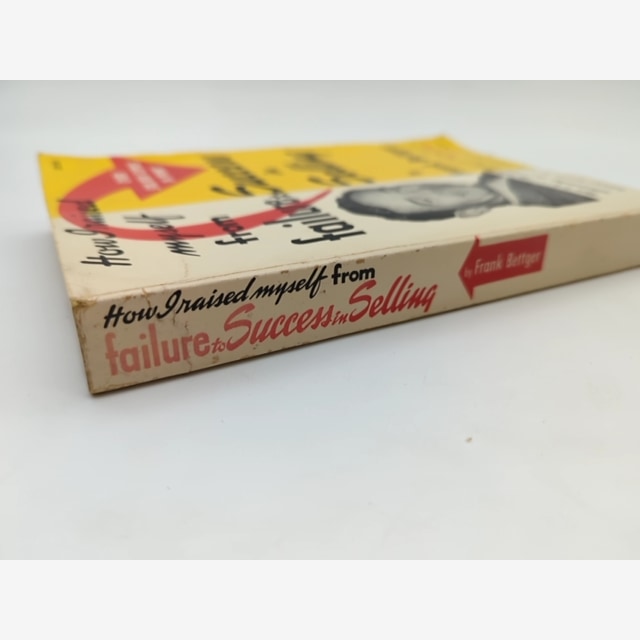 How Raised Myself From Failure To Success In Selling by Frank Bettger by Frank Bettger — photo 6