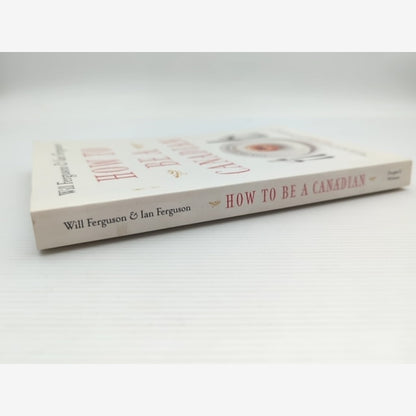 How To Be Canadian, Even If You Already Are One by Ian Ferguson Will Ferguson by Will Ferguson, Ian Ferguson — photo 6