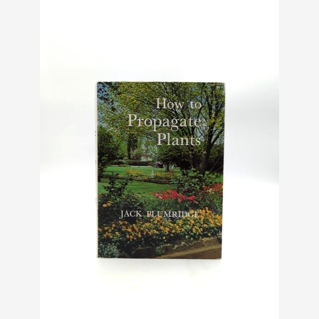 How To Propagate Plants by Jack Plumridge (Hardcover, 1976) Botany by Jack Plumridge book cover
