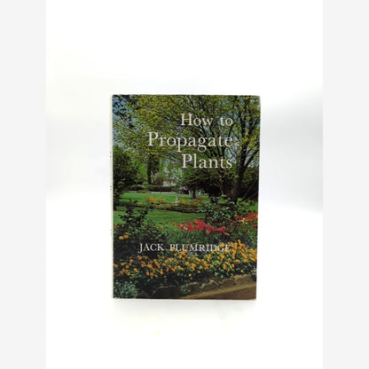 How To Propagate Plants by Jack Plumridge (Hardcover, 1976) Botany by Jack Plumridge book cover