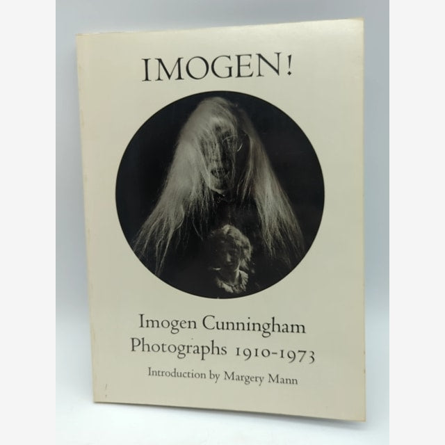 Imogen!: Imogen Cunningham Photographs 1910-1973 Creepy Photography Book by Imogen Cunningham book cover