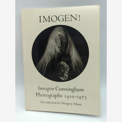 Imogen!: Imogen Cunningham Photographs 1910-1973 Creepy Photography Book by Imogen Cunningham book cover