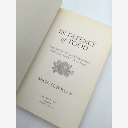 In Defence Of Food: The Myth Of Nutrition And The Pleasures Of Eating, Michael P — photo 3