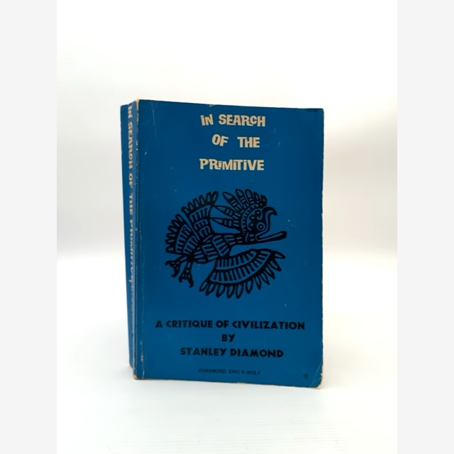 In Search Of The Primitive Critique Of Civilization by Stanley Diamond by Stanley Diamond book cover