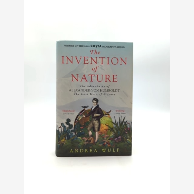Invention Of Nature Alexander Von Humboldt Andrea Wulf 1st Ed 2015 by Andrea Wulf book cover