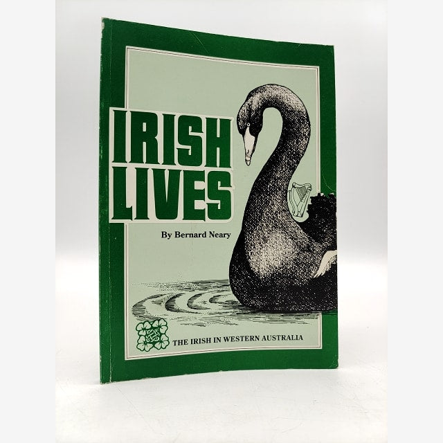 Irish Lives: The Irish in Western Australia by Bernard Neary, Australian History by Bernard Neary book cover
